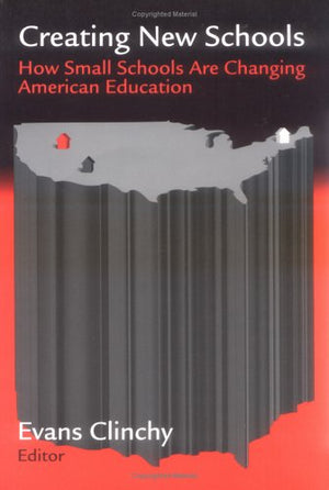 Creating-New-Schools:-How-Small-Schools-Are-Changing-American-Education-BookBuzz.Store