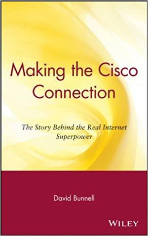 Making-the-Cisco-Connection:-The-Story-Behind-the-Real-Internet-Superpower-BookBuzz.Store