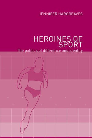 Heroines of Sport: The Politics of Difference and Identity Jennifer Hargreaves BookBuzz.Store Delivery Egypt
