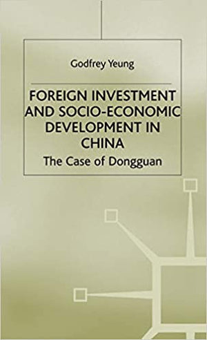 Foreign-Investment-and-Socio-Economic-Development:-The-Case-of-Dongguan-(Studies-on-the-Chinese-Economy)-BookBuzz.Store