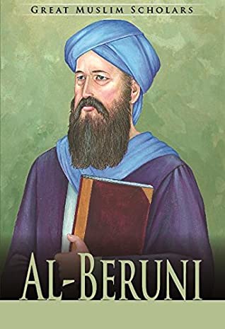 Great Muslim Scholars: AL- BERUNI