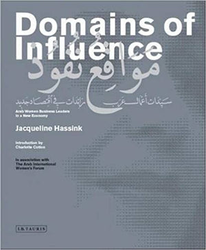Domains of Influence: Arab Women Business Leaders in a New Economy Jacqueline Hassink | BookBuzz.Store