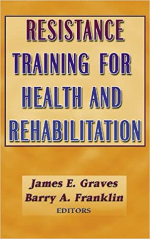 Resistance Training for Health and Rehabilitation James Graves, Barry A. Franklin   BookBuzz.Store Delivery Egypt