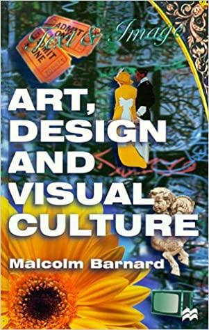 ART, DESIGN AND VISUAL CULTURE: An Introduction