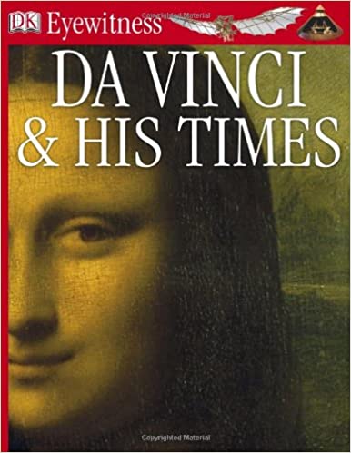 Eyewitness Books: Da Vinci And His Times