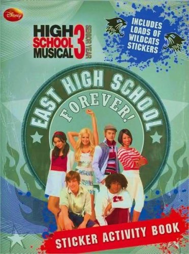 High School Musical 3 East High School Forever Sticker Activity Book (High School Musical 3 Senior Year)