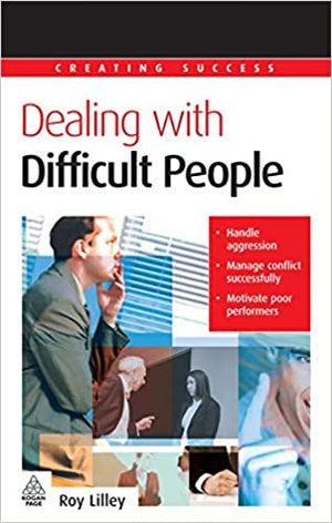 Dealing with Difficult People (Creating Success) Roy Lilley | BookBuzz.Store