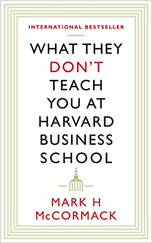 What They Don't Teach You At Harvard Business School Paperback