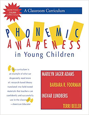 Phonemic Awareness in Young Children: A Classroom Curriculum  Marilyn J. Adams Ph.D.Dr. Barbara Foorman Ph.D.Ingvar Lundberg Ph.D.Terri Beeler Ed.D. BookBuzz.Store