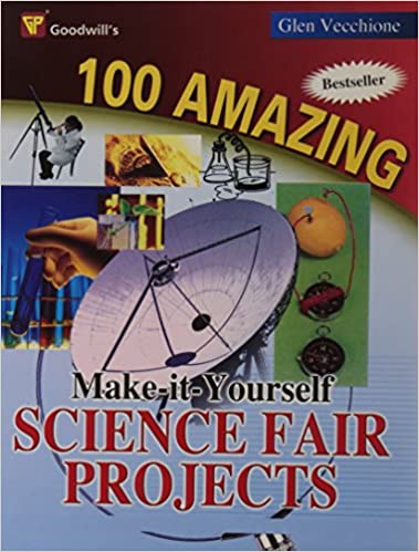 100 Amazing Make-It-Yourself Science Fair Projects