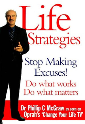 Life Strategies: Doing What Works, Doing What Matters Dr. Phil McGraw | BookBuzz.Store