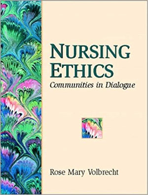  Nursing Ethics: Communities in Dialogue Rose Mary Volbrecht  BookBuzz.Store
