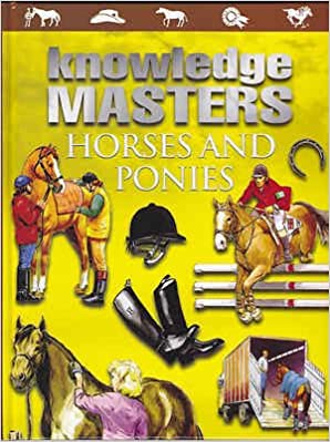 Knowledge Masters full colour guide to Horses and Ponies