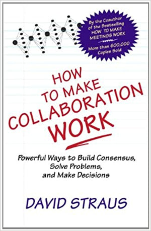 How-to-Make-Collaboration-Work:-Powerful-Ways-to-Build-Consensus,-Solve-Problems,-and-Make-Decisions-BookBuzz.Store
