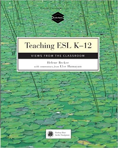 Teaching ESL K-12: Views from the Classroom