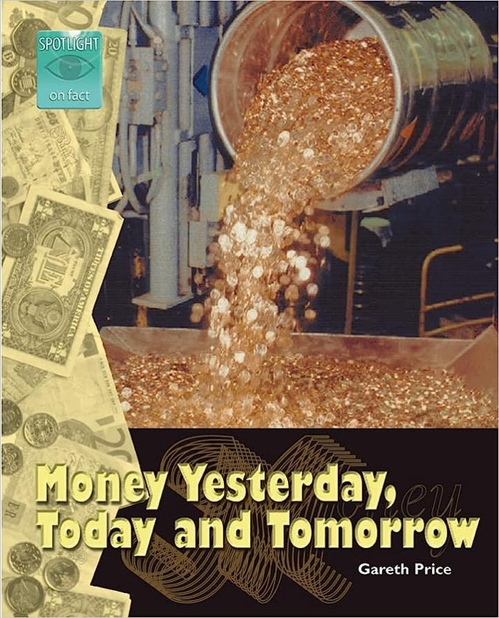 Money Yesterday, Today and Tomorrow