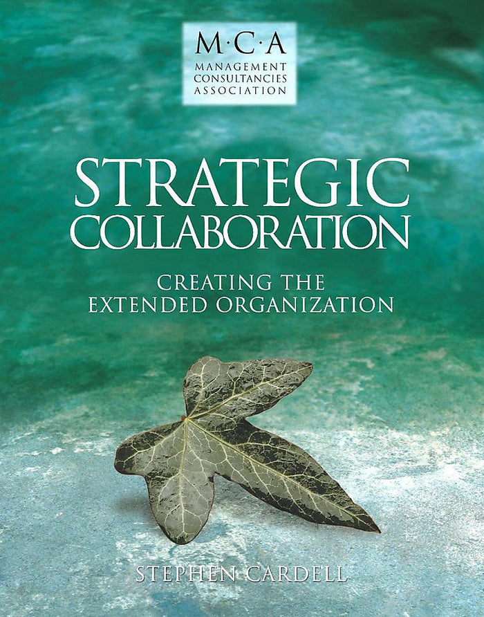 Strategic Collaboration: Creating the Extended Organization