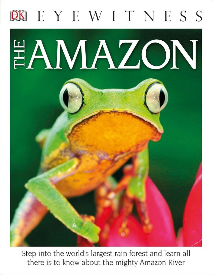 Eyewitness Books: The Amazon