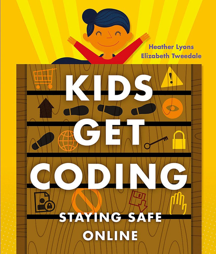 Staying Safe Online (Kids Get Coding)