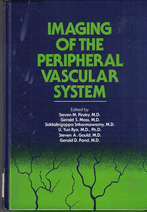 Imaging of the Peripheral Vascular System  Steven Pinsky ,Gerald S. Moss ,Siddalingappa Srikantaswamy ,U. Yun Ryo ,Steven A. Gould,Gerald D. Pond BookBuzz.Store Delivery Egypt
