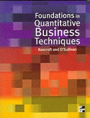 Foundations In Quantitative Business Techniques Gordon Bancroft ,George O'Sullivan  BookBuzz.Store Delivery Egypt