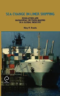 Sea Change in Liner Shipping : Regulation and Managerial Decision-making in a Global Industry