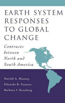 Earth System Responses to Global Change : Contrasts Between North and South America Harold A. Mooney, Eduardo R. Fuentes ,Barbara I. Kronberg  BookBuzz.Store Delivery Egypt