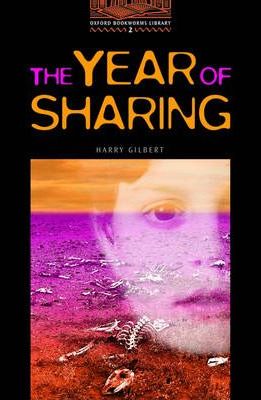 OXFORD BOOKWORMS LIBRARY 2: The Year of Sharing