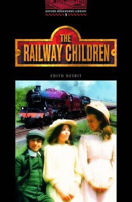 Oxford Bookworms Library: The Railway Children Level 3