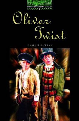 Oxford Bookworms Library: Oliver Twist Level 6