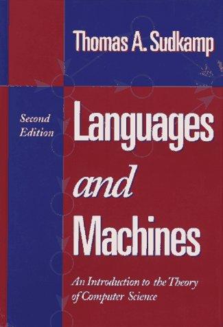 Languages and Machines : An Introduction to the Theory of Computer Science
