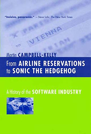 From Airline Reservations to Sonic the Hedgehog: A History of the Software Industry  Martin Campbell–Kelly BookBuzz.Store Delivery Egypt