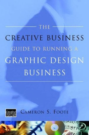 The Creative Business Guide to Running a Graphic Design Business Cameron S.Foote BookBuzz.Store Delivery Egypt