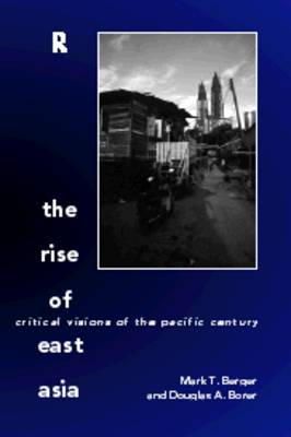 The Rise of East Asia: Critical Visions of the Pacific Century  Mark T. Berger BookBuzz.Store Delivery Egypt
