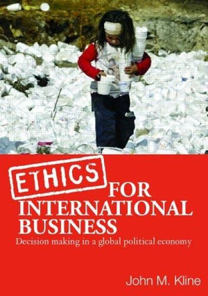 Ethics for International Business: Decision-Making in a Global Political Economy  John M Kline   BookBuzz.Store Delivery Egypt
