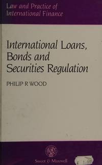 International Loans, Bonds and Securities Regulation Philip R Wood BookBuzz.Store
