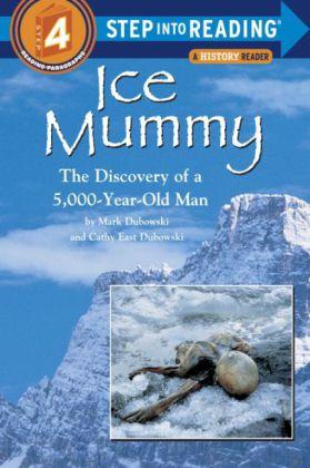 Ice Mummy : The Discovery of a 5,000 Year-Old Man