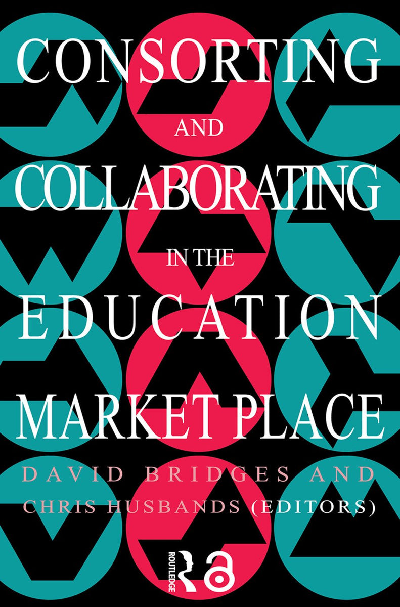 Consorting And Collaborating In The Education Market Place Chris ...