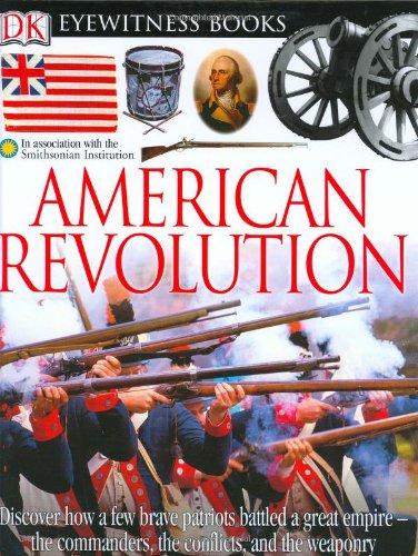 Eyewitness Books: American Revolution