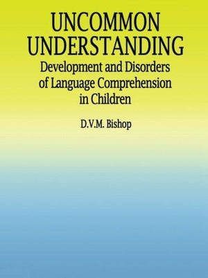 Uncommon-Understanding:-Development-and-Disorders-of-Language-Comprehension-in-Children-BookBuzz.Store