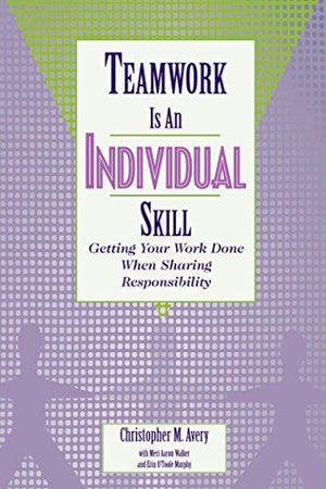 Teamwork-Is-an-Individual-Skill:-Getting-Your-Work-Done-When-Sharing-Responsibility-BookBuzz.Store
