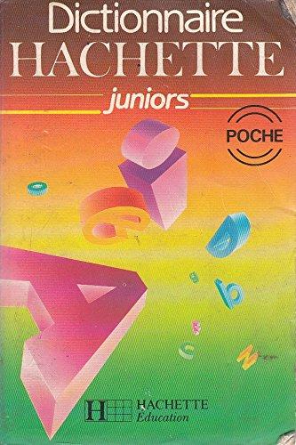 Dictionnaire Hachette Juniors (French Edition)