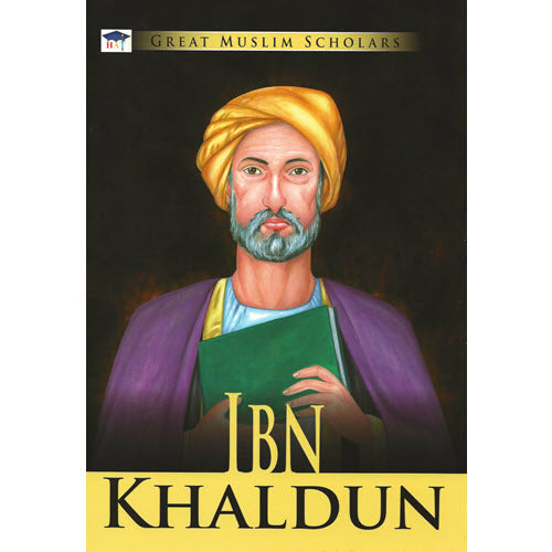 Great Muslim Scholars: IBN KHALDUN