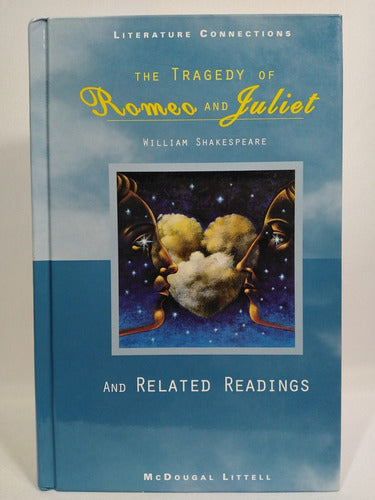 The tragedy of Romeo and Juliet and Related Readings