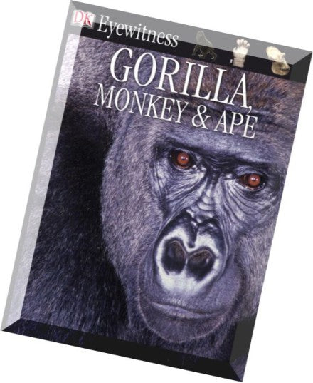 Eyewitness Books:Gorilla, Monkey & Ape