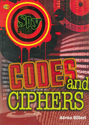 Spy Files: Codes and Ciphers Adrian Gilbert BookBuzz.Store