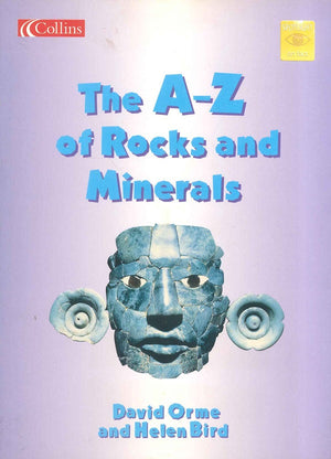 The A-Z of Rocks and Minerals David Orme,Helen Bird BookBuzz.Store