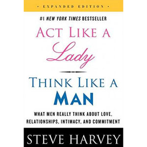 Act Like a Lady, Think Like a Man: What Men Really Think About Love, Relationships, Intimacy, and Commitment Steve Harvey  | BookBuzz.Store