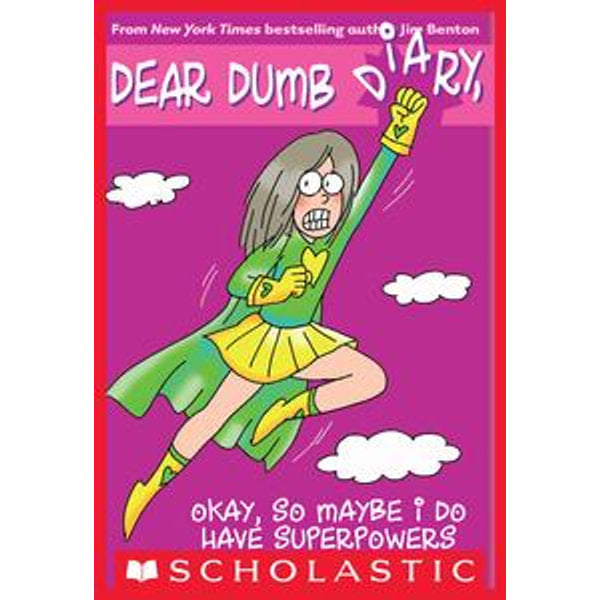 Dear Dumb Diary Year Two (Okay, So Maybe I Do Have Superpowers)