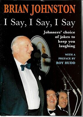 I Say, I Say, I Say: Johnners' Choice of Jokes to Keep You Laughing Brian Johnston | BookBuzz.Store